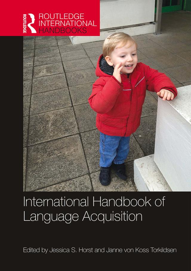 International Handbook of Language Acquisition by Janne von Koss Torkildsen, Jessica Horst