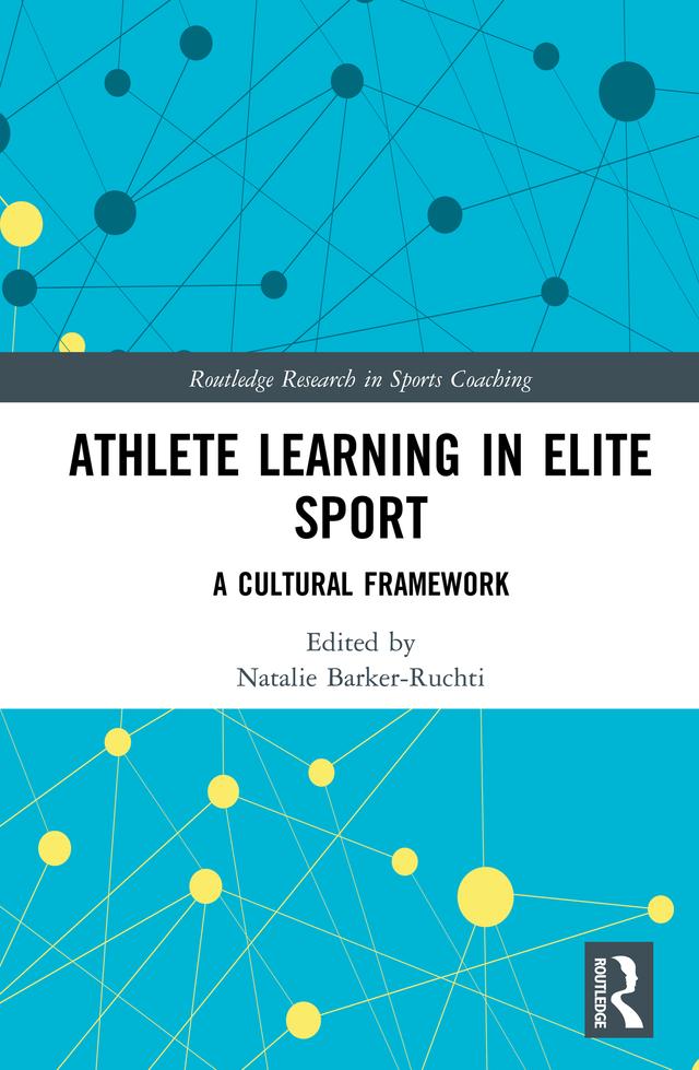 Athlete Learning in Elite Sport by Natalie Barker-Ruchti