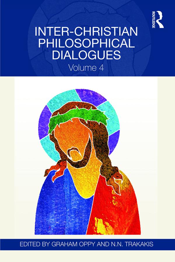 Inter-Christian Philosophical Dialogues by Graham Oppy, N.N. Trakakis