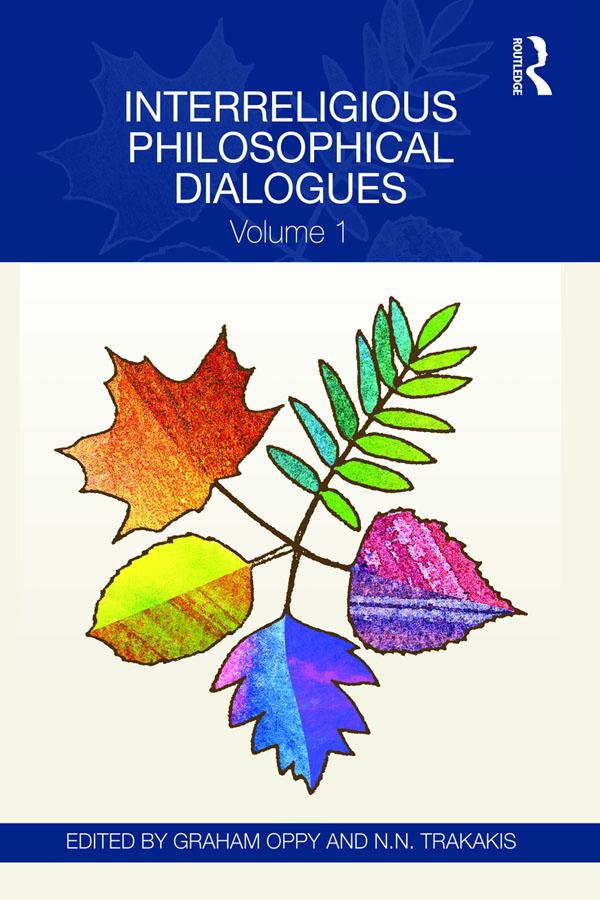 Interreligious Philosophical Dialogues by Graham Oppy, N.N. Trakakis