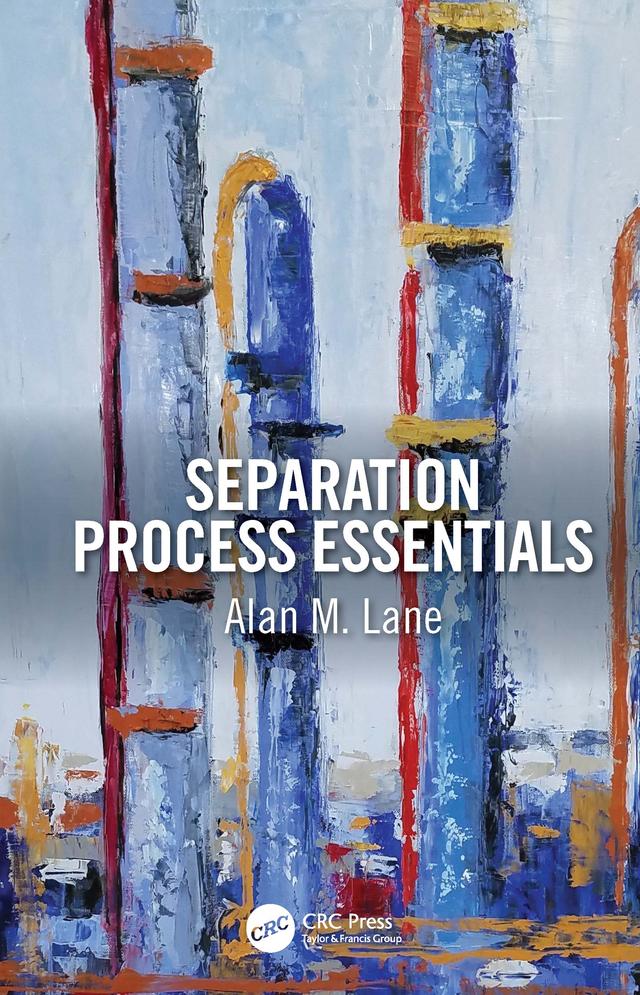 Separation Process Essentials by Alan M. Lane