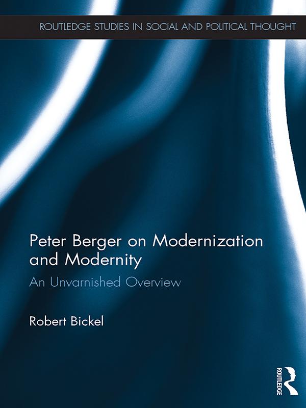 Peter Berger on Modernization and Modernity by Robert Bickel