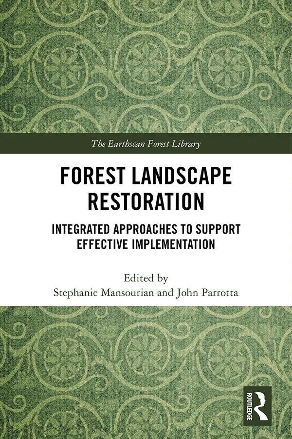 Forest Landscape Restoration by John Parrotta, Stephanie Mansourian