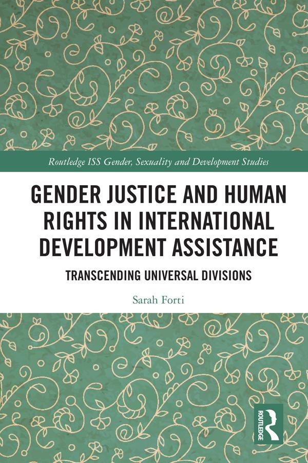 Gender Justice and Human Rights in International Development Assistance by Sarah Forti