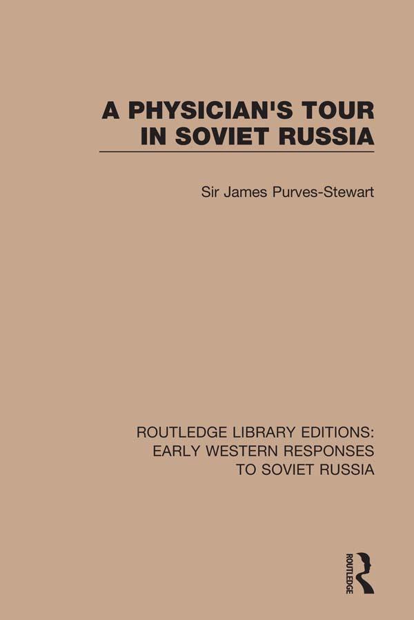 A Physician's Tour in Soviet Russia by James Purves-Stewart