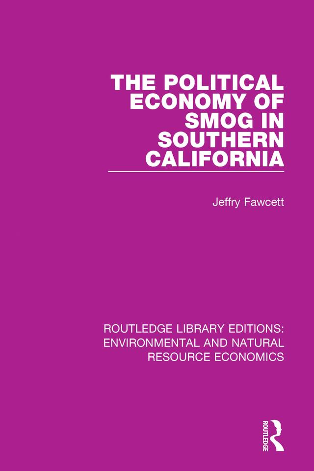 The Political Economy of Smog in Southern California by Jeffry Fawcett