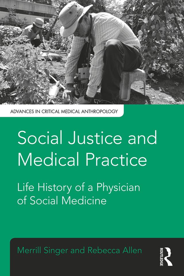 Social Justice and Medical Practice by Merrill Singer, Rebecca Allen