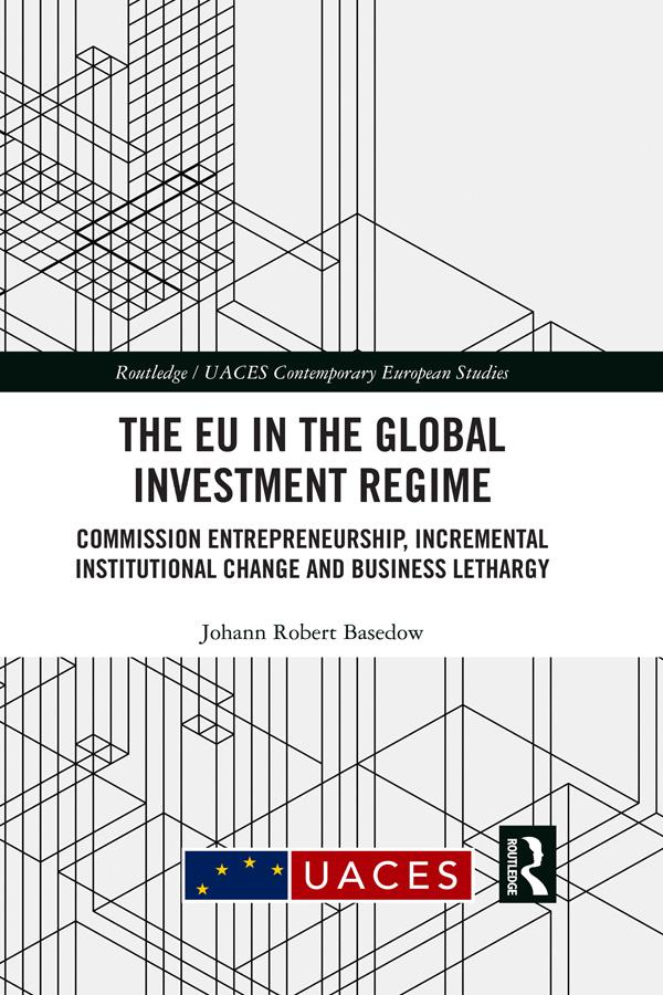 The EU in the Global Investment Regime by Johann Robert Basedow