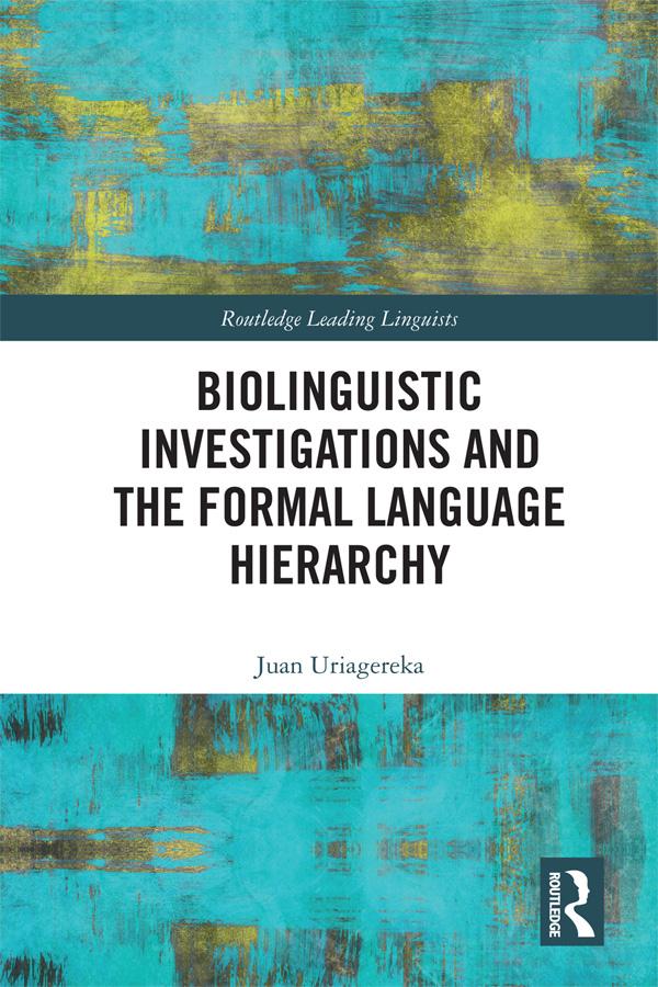 Biolinguistic Investigations and the Formal Language Hierarchy by Juan Uriagereka
