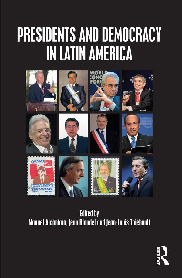 Presidents and Democracy in Latin America by Jean Blondel, Jean-Louis Thiébault, Manuel Alcántara