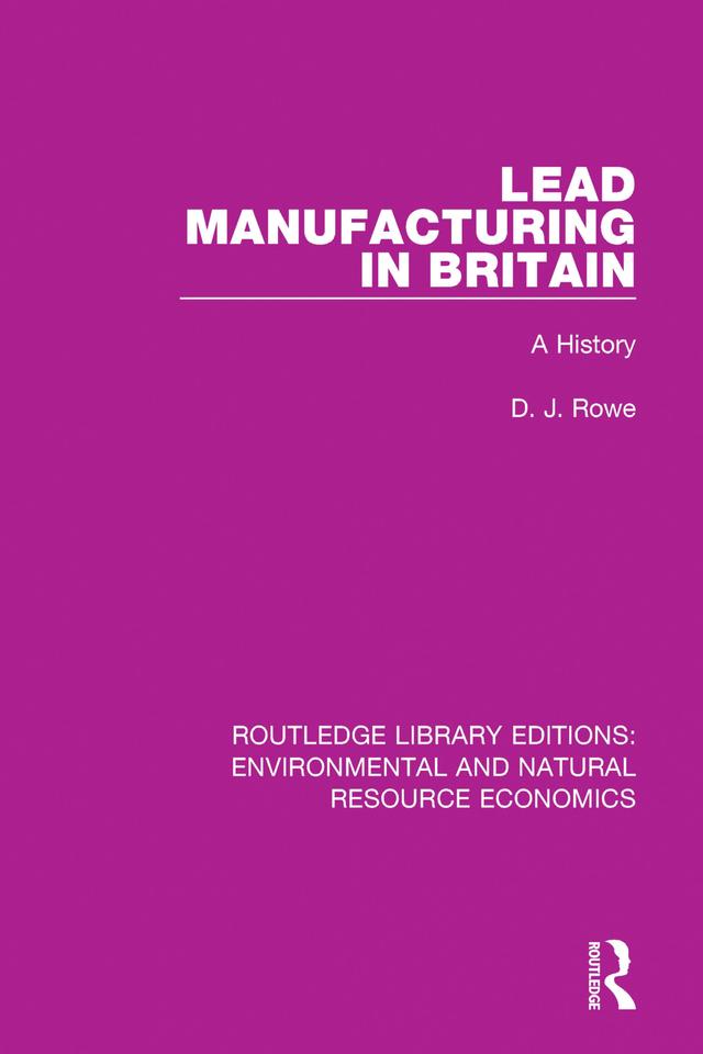 Lead Manufacturing in Britain by D. J. Rowe