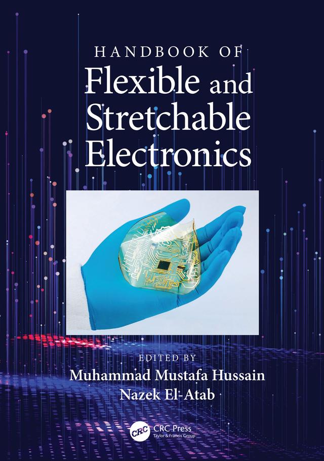 Handbook of Flexible and Stretchable Electronics by Muhammad M. Hussain, Nazek El-Atab