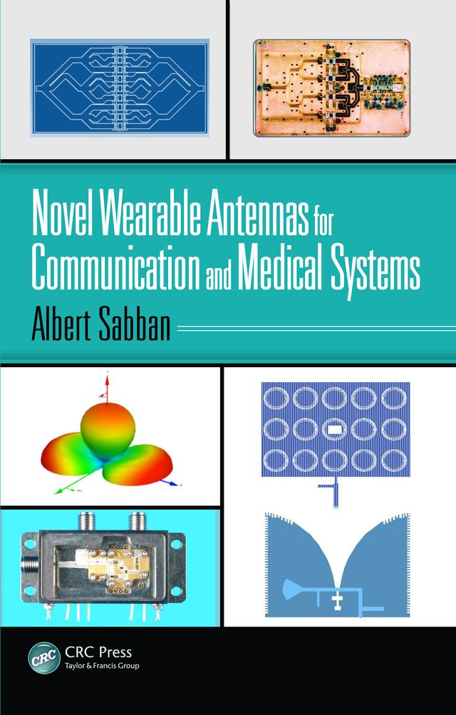Novel Wearable Antennas for Communication and Medical Systems by Albert Sabban