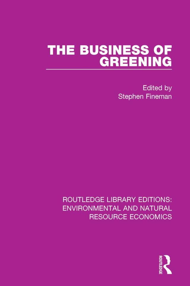 The Business of Greening by Stephen Fineman