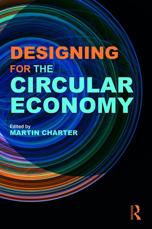 Designing for the Circular Economy by Martin Charter