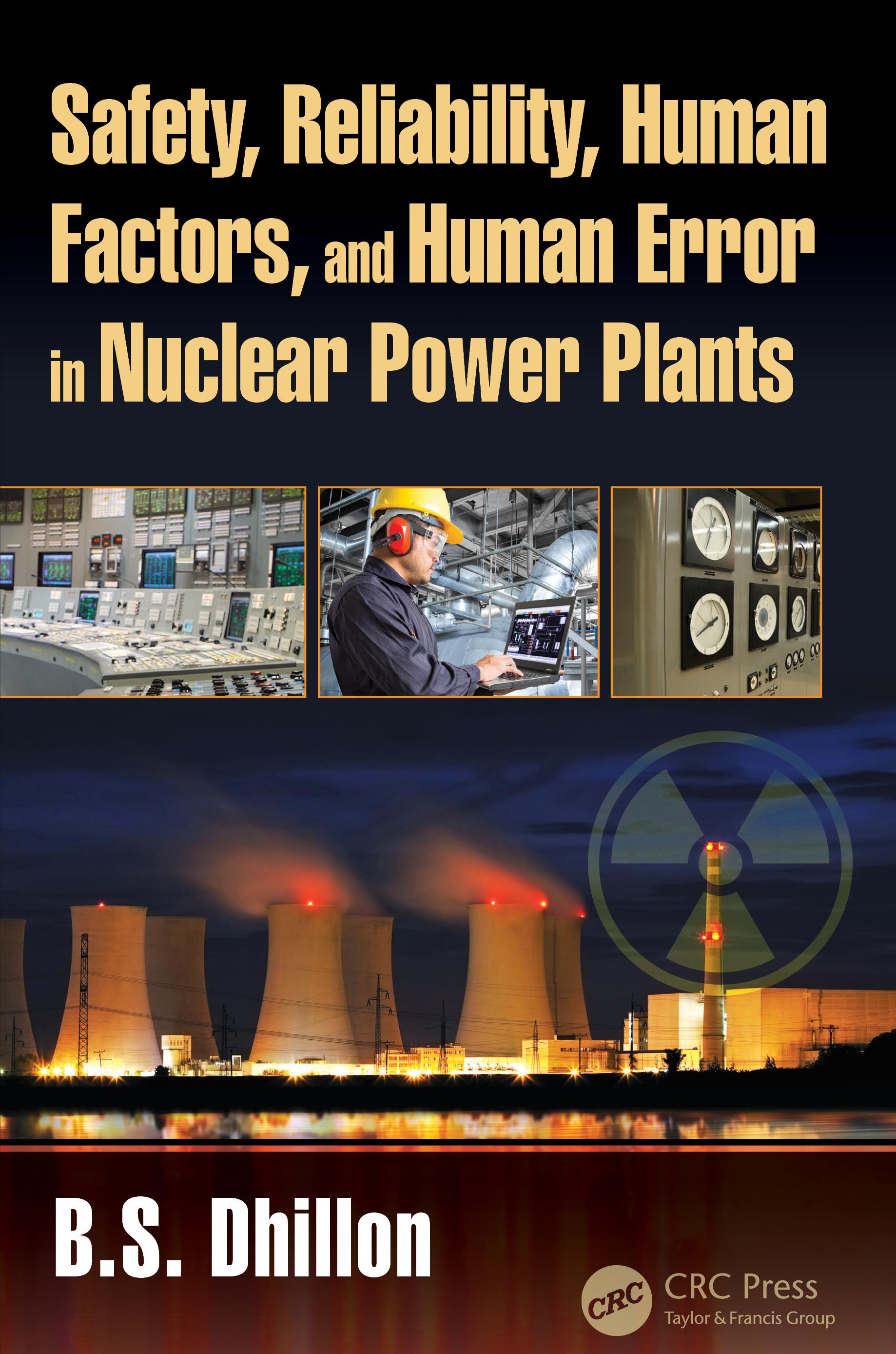 Safety, Reliability, Human Factors, and Human Error in Nuclear Power Plants