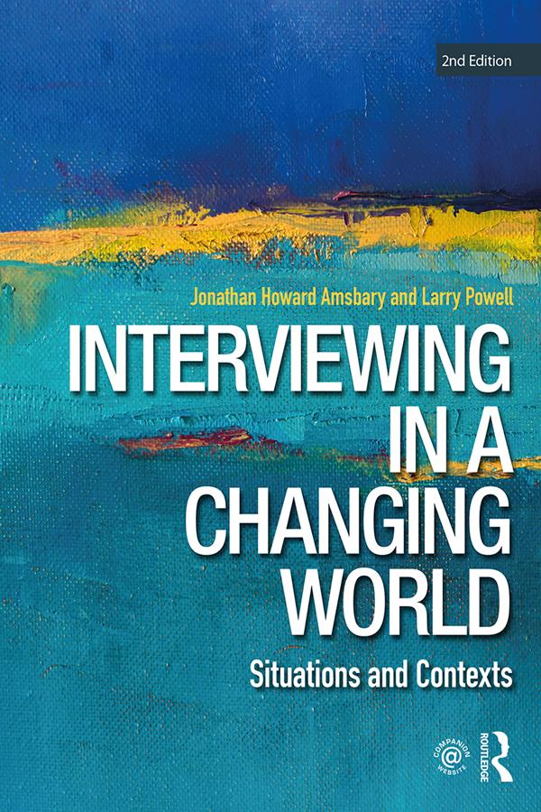 Interviewing in a Changing World by Jonathan H. Amsbary, Larry Powell