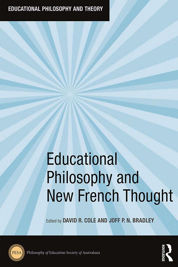 Educational Philosophy and New French Thought by David R. Cole, Joff P.N. Bradley