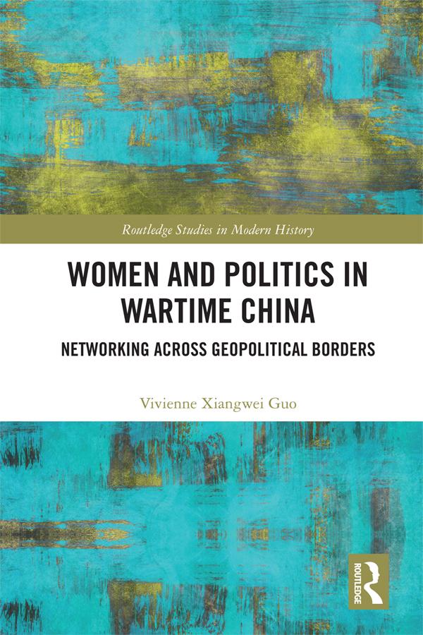 Women and Politics in Wartime China by Vivienne Guo