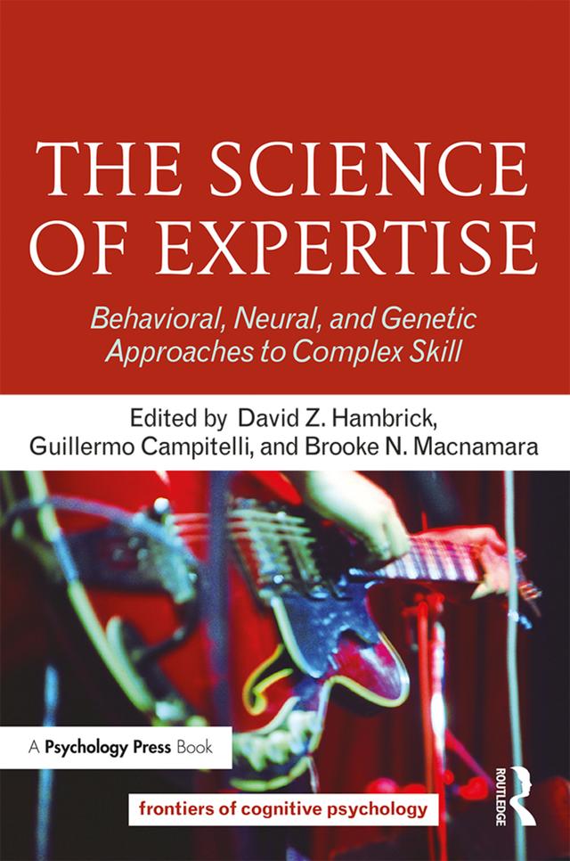 The Science of Expertise by Brooke N. Macnamara, David Z. Hambrick, Guillermo Campitelli