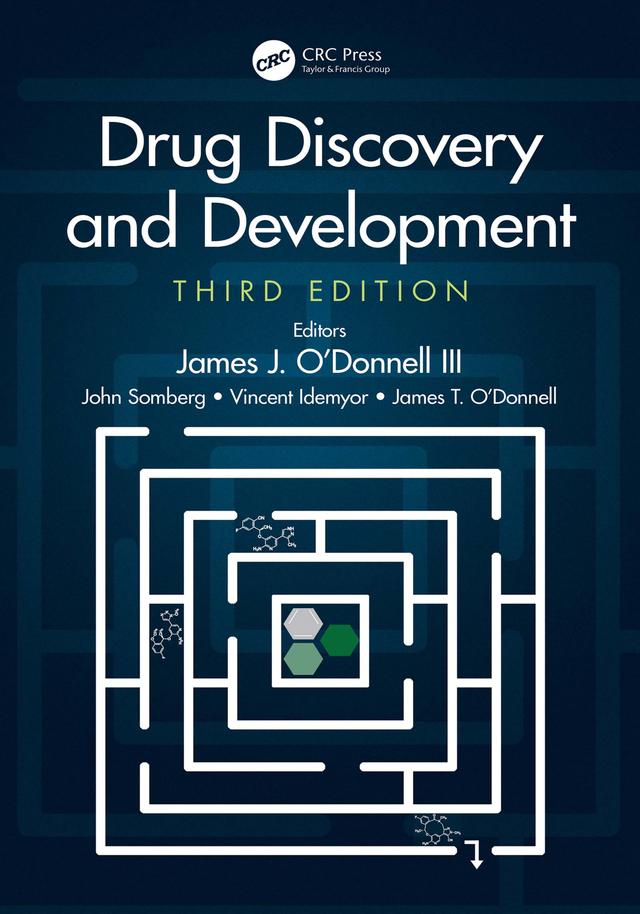 Drug Discovery and Development, Third Edition by James J. O'Donnell, James T. O'Donnell, John Somberg, Vincent Idemyor
