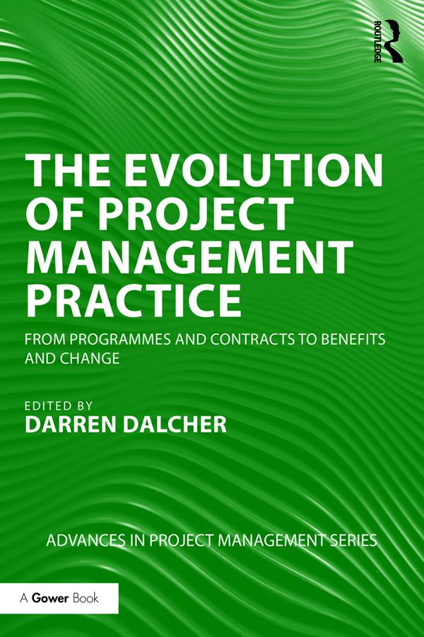 The Evolution of Project Management Practice by Darren Dalcher