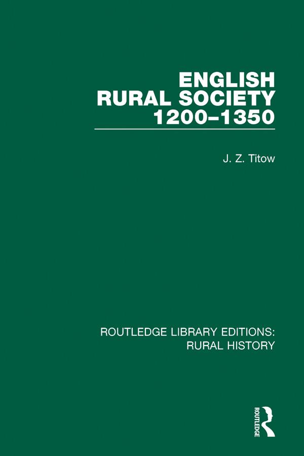 English Rural Society, 1200-1350 by J. Z. Titow