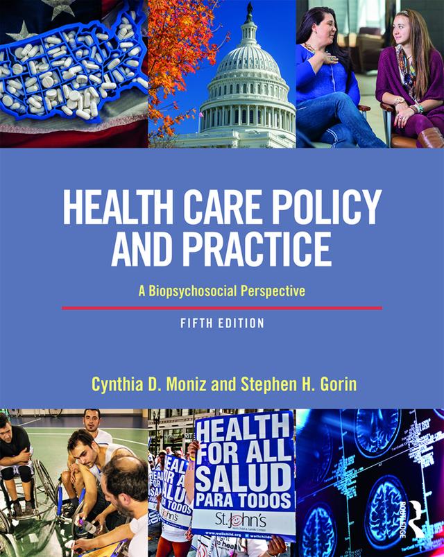 Health Care Policy and Practice by Cynthia Moniz, Stephen Gorin