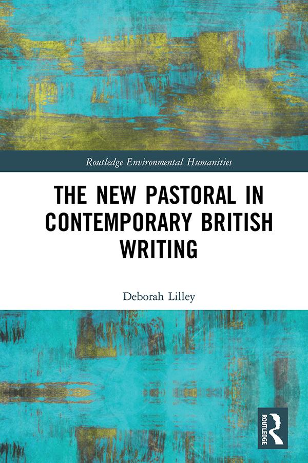 The New Pastoral in Contemporary British Writing