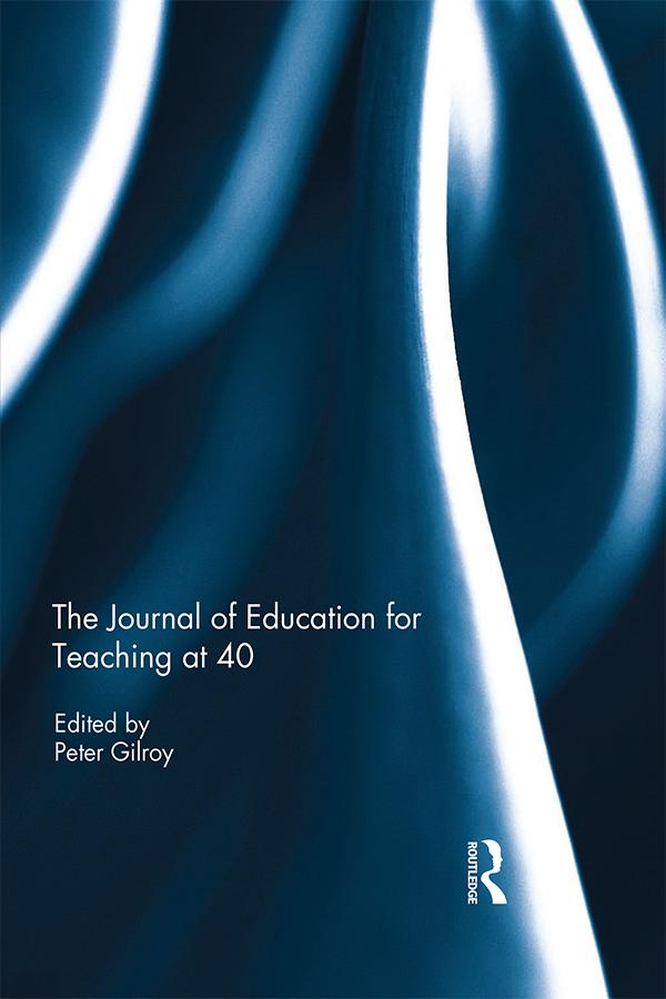 The Journal of Education for Teaching at 40 by Peter Gilroy