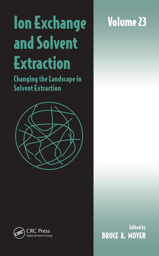 Ion Exchange and Solvent Extraction by Bruce A Moyer