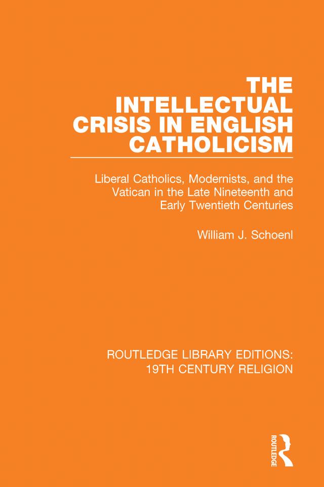 The Intellectual Crisis in English Catholicism by William J. Schoenl