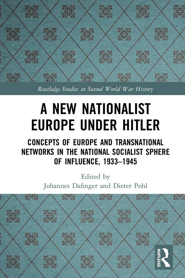 A New Nationalist Europe Under Hitler by Dieter Pohl, Johannes Dafinger