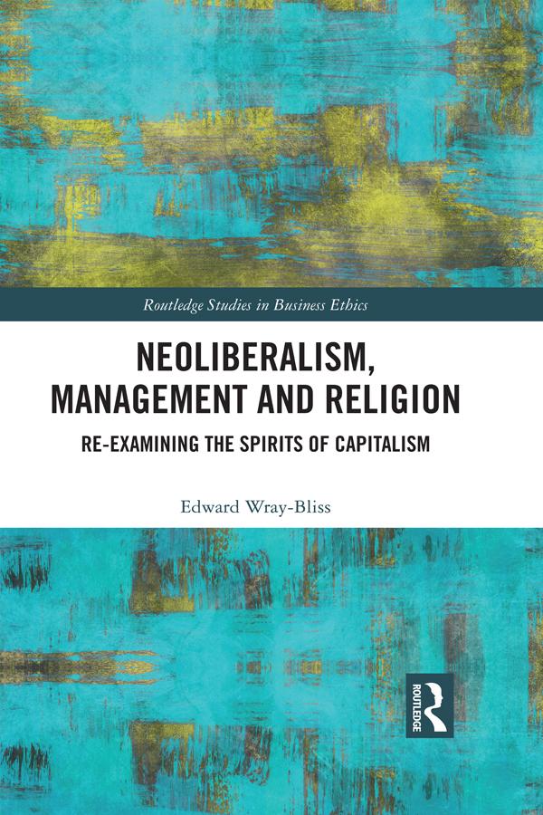 Neoliberalism, Management and Religion by Edward Wray-Bliss