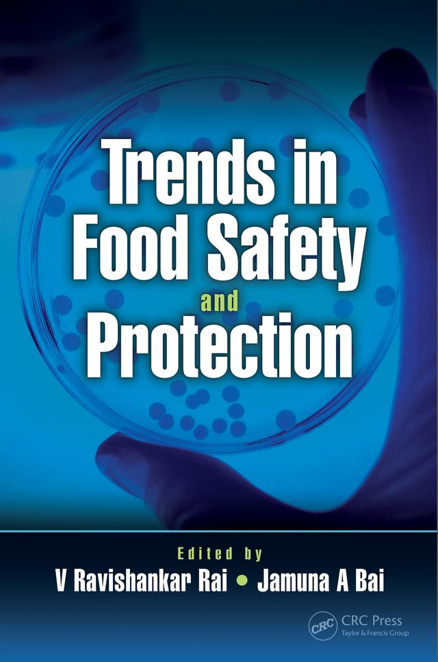 Trends in Food Safety and Protection by Jamuna A Bai, V Ravishankar Rai