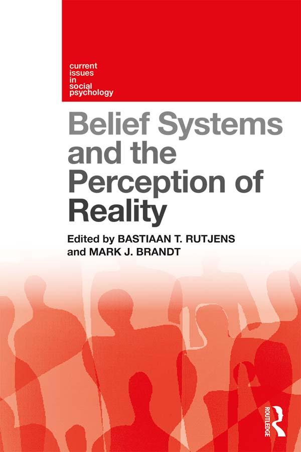 Belief Systems and the Perception of Reality by Bastiaan Rutjens, Mark Brandt