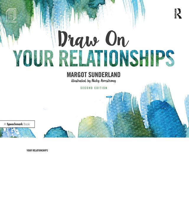 Draw on Your Relationships by Margot Sunderland, Nicky Armstrong