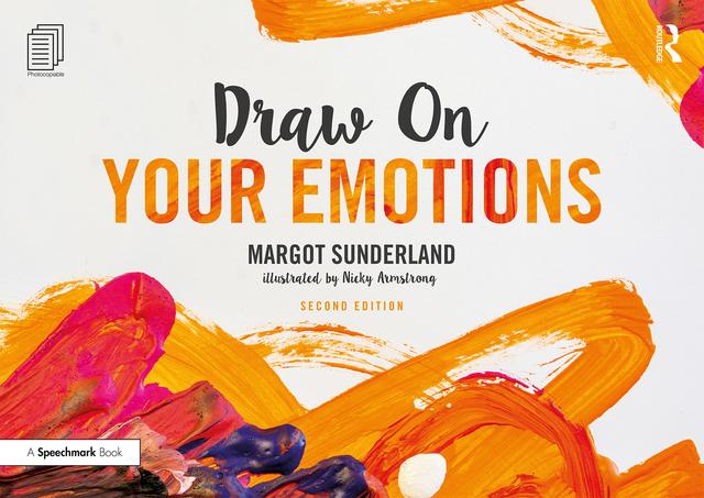 Draw on Your Emotions by Margot Sunderland, Nicky Armstrong