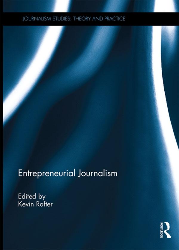 Entrepreneurial Journalism by Kevin Rafter