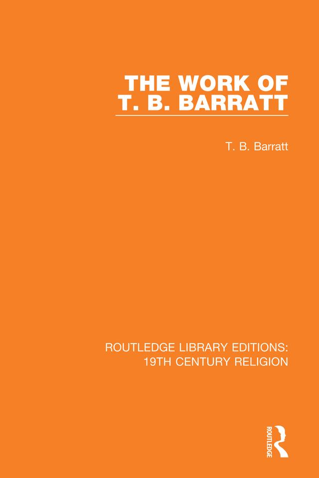 The Work of T. B. Barratt by T. B. Barratt
