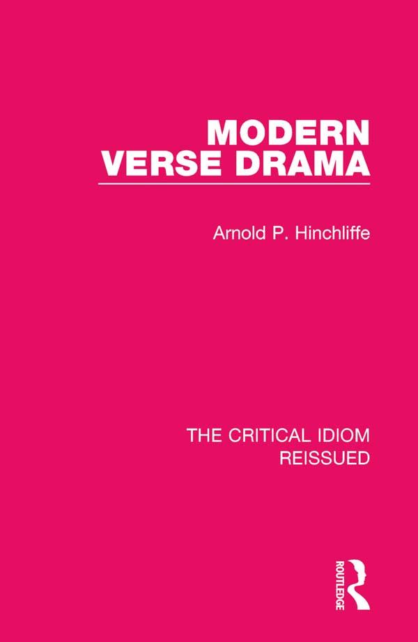 Modern Verse Drama by Arnold P. Hinchliffe