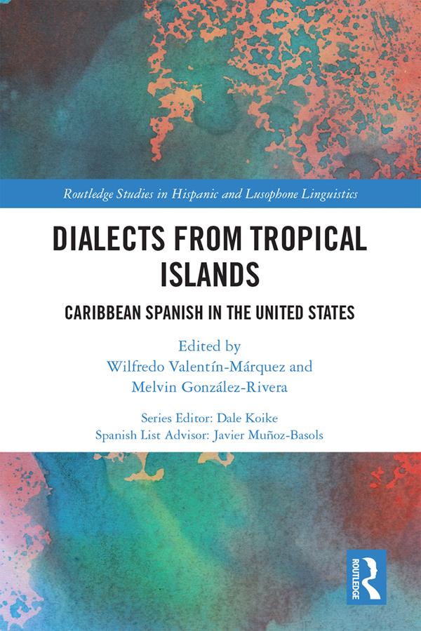 Dialects from Tropical Islands by Melvin Gonzalez-Rivera, Wilfredo Valentin-Marquez