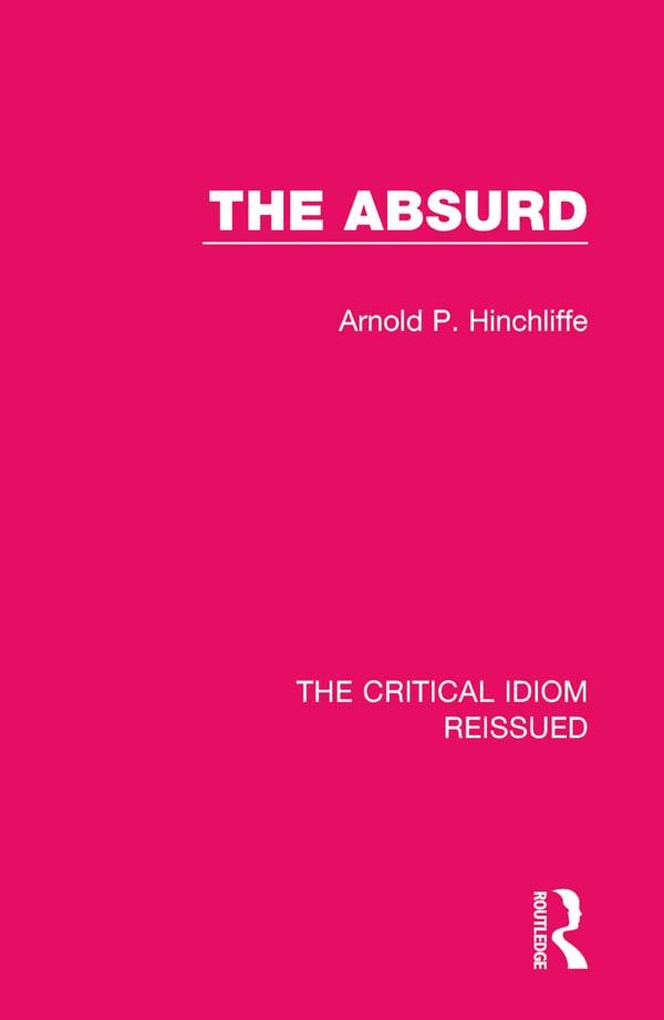 The Absurd by Arnold Hinchliffe