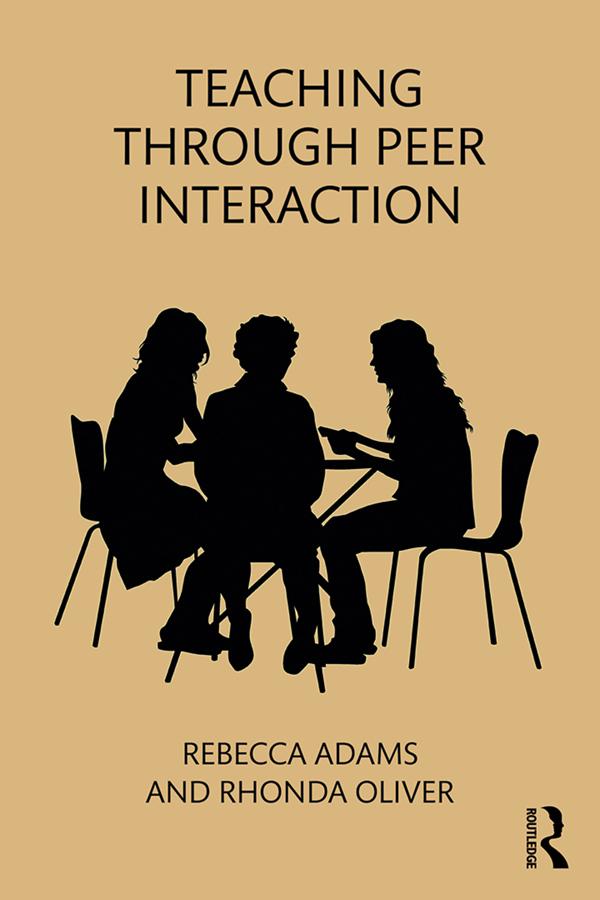 Teaching through Peer Interaction by Rebecca Adams, Rhonda Oliver