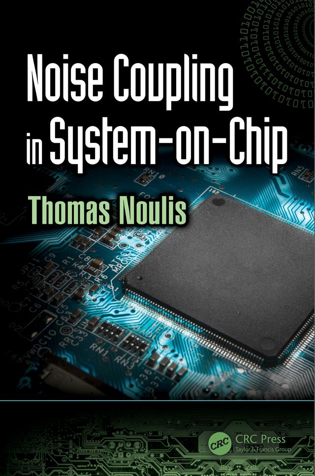 Noise Coupling in System-on-Chip by Thomas Noulis