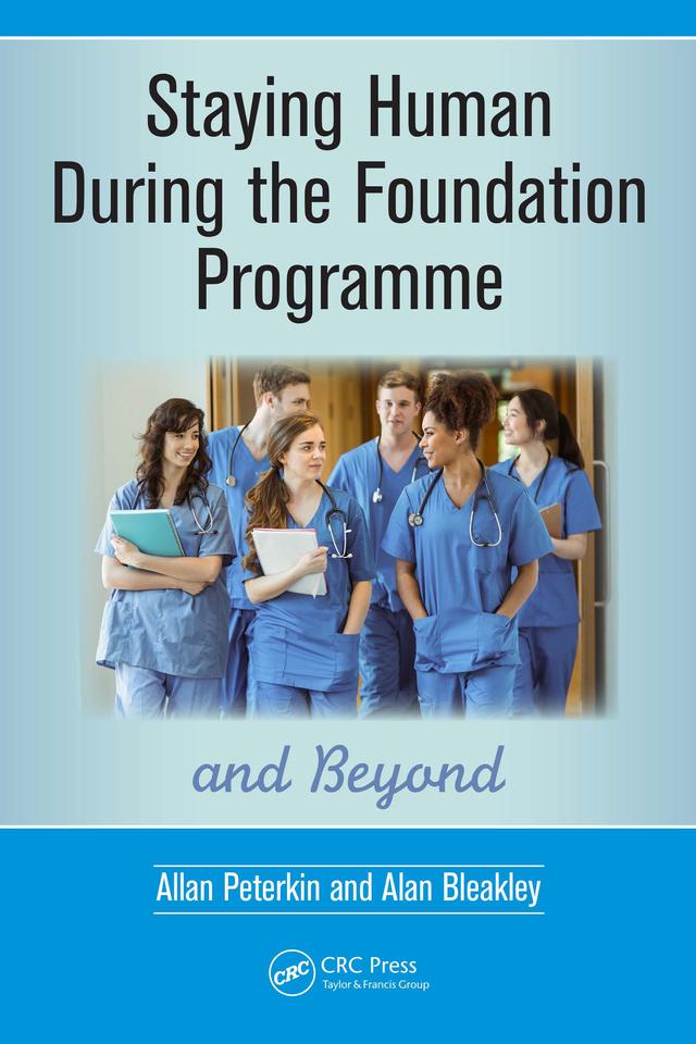 Staying Human During the Foundation Programme and Beyond by Alan Bleakley, Allan Peterkin