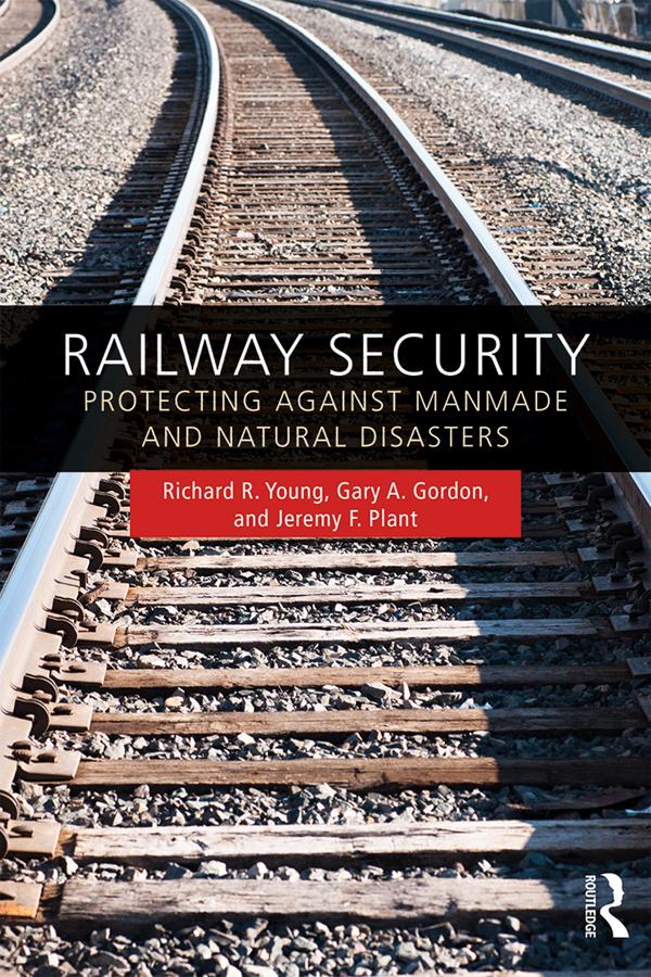 Railway Security by Gary A. Gordon, Jeremy F. Plant, Richard R. Young