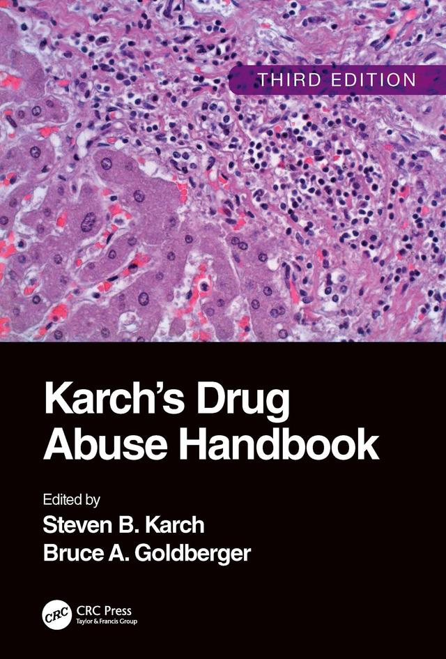 Karch's Drug Abuse Handbook by Bruce A. Goldberger, Steven B. Karch