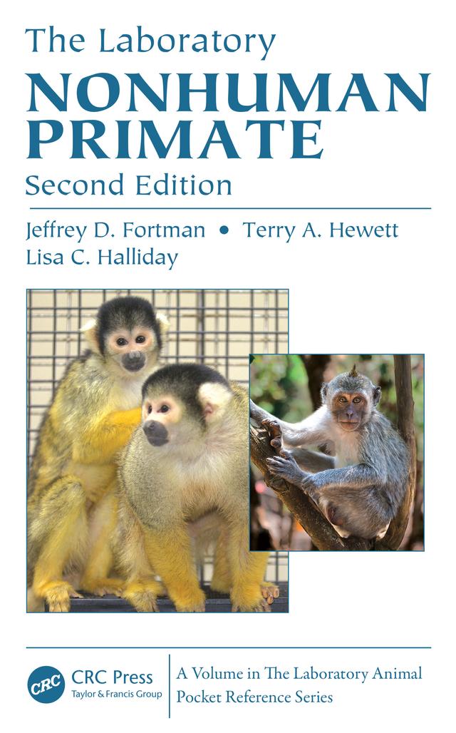 The Laboratory Nonhuman Primate by Jeffrey D. Fortman, Lisa C. Halliday, Terry A. Hewett