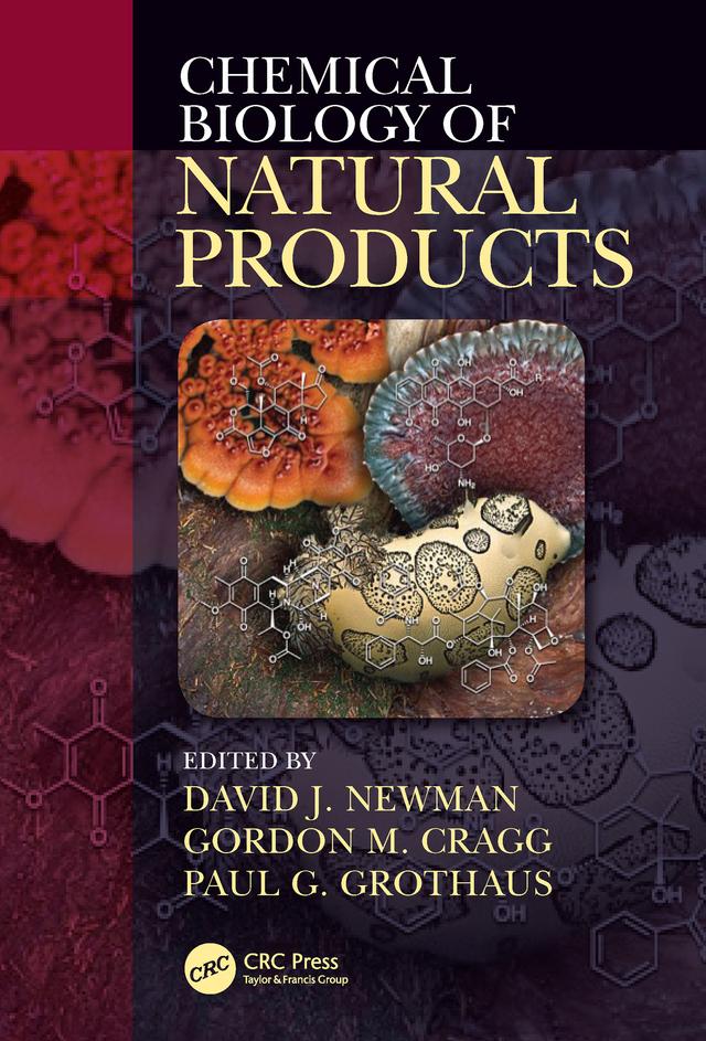 Chemical Biology of Natural Products by David J. Newman, Gordon M. Cragg, Paul Grothaus